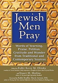 jewish men pray words of yearning praise petition gratitude and wonder from traditional and contemporary