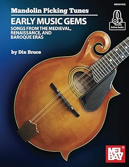 mandolin picking tunes early music gems songs from the medieval renaissance and baroque eras 1st edition dix
