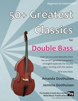 50+ greatest classics for double bass instantly recognisable tunes from the worlds greatest composers