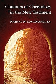 contours of christology in the new testament 1st edition richard n longenecker 0802810144, 978-0802810144