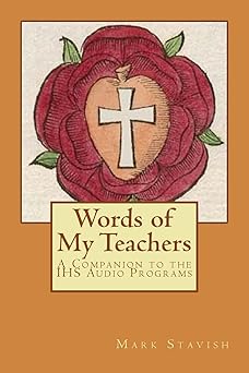 words of my teachers a companion to the ihs audio programs 1st edition mark stavish ,alfred destefano iii