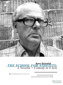 school for atheists 1st edition arno schmidt ,john e woods 1892295962, 978-1892295965