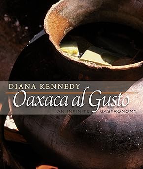oaxaca al gusto an infinite gastronomy 1st edition diana kennedy 0292722664, 978-0292722668