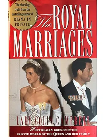 the royal marriages what really goes on in the private world of the queen and her family 1st edition lady