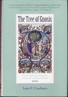 the tree of gnosis gnostic mythology from early christianity to modern nihilism 1st edition ioan p couliano