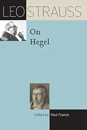 leo strauss on hegel 1st edition leo strauss ,paul franco 022664068x, 978-0226640686