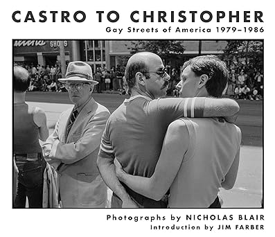 castro to christopher gay streets of america 1979a 1986 1st edition nicholas blair ,jim farber 1648230342,