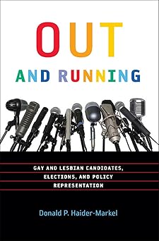 out and running gay and lesbian candidates elections and policy representation 1st edition donald p haider
