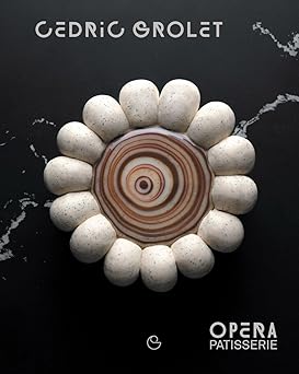 opera patisserie essential recipes for french pastry 1st edition cedric grolet 2379450463, 978-2379450464