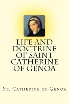 life and doctrine of saint catherine of genoa 1st edition st catherine of genoa ,paul a boer sr 1479257249,