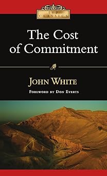 the cost of commitment 1st edition john white ,don everts 0830834044, 978-0830834044