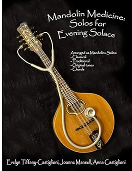 mandolin medicine solos for evening solace a collection of tunes arranged for solo mandolin 1st edition