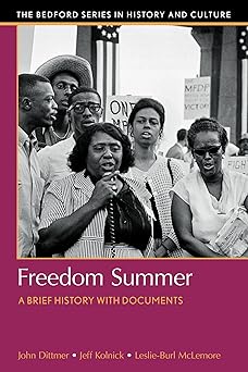 freedom summer a brief history with documents 1st edition john dittmer ,jeff kolnick ,leslie burl mclemore