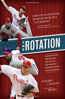 the rotation a season with the phillies and the greatest pitching staff ever assembled 1st edition jim