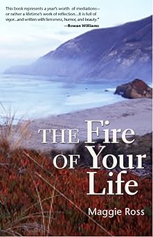 the fire of your life 1st edition maggie ross 1596270519, 978-1596270510