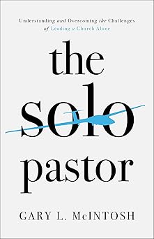 solo pastor 1st edition gary l mcintosh 0801094895, 978-0801094897