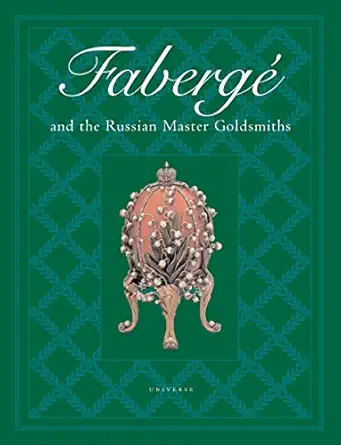 faberge and the russian master goldsmiths 1st edition gerard hill ,g g smorodinova ,b l ulyanova 0789399709,