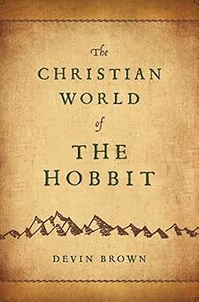 the christian world of the hobbit 1st edition devin brown 142674949x, 978-1426749490