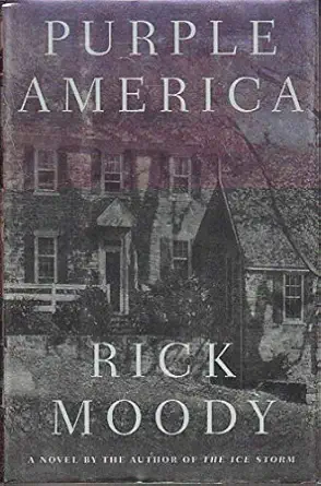 purple america a novel 1st edition rick moody 0316579254, 978-0316579254