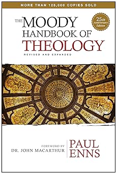 the moody handbook of theology 1st edition paul enns ,john macarthur 0802411983, 978-0802411983