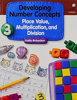 developing number concepts book 3 place value multiplication and division 1st edition kathy richardson