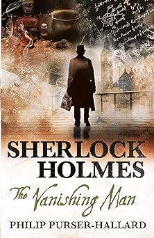 sherlock holmes the vanishing man 1st edition philip purser hallard 1785658425, 978-1785658426