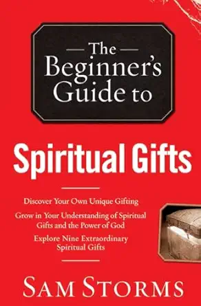 the beginners guide to spiritual gifts 1st edition sam storms 0764215922, 978-0764215926