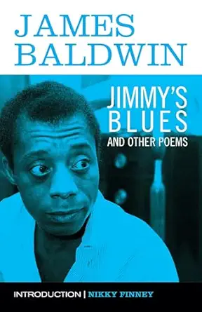 jimmys blues and other poems 1st edition james baldwin ,nikky finney 0807084867, 978-0807084861