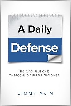 a daily defense 365 days to becoming a better apologist 1st edition jimmy akin 1683570049, 978-1683570042