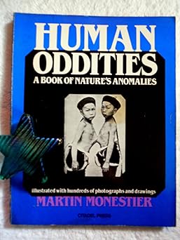 human oddities a book of natures anomalies 1st edition martin monestier 0806510218, 978-0806510217