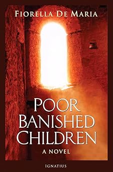 poor banished children a novel 1st edition fiorella de maria 1586176323, 978-1586176327