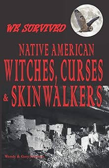 we survived native american witches curses and skinwalkers 1st edition gary swanson ,wendy swanson