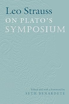 leo strauss on platos symposium 1st edition leo strauss ,seth benardete 0226776867, 978-0226776866