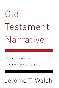 old testament narrative a guide to interpretation 1st edition jerome t walsh 066423464x, 978-0664234645
