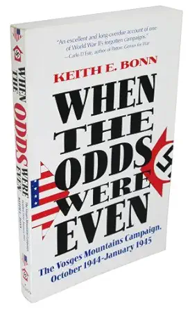 when the odds were even the vosges mountains campaign 1st edition keith bonn 0891416021, 978-0891416029