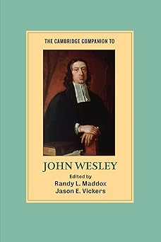 the cambridge companion to john wesley 1st edition randy l maddox ,jason e vickers 0521714036, 978-0521714037