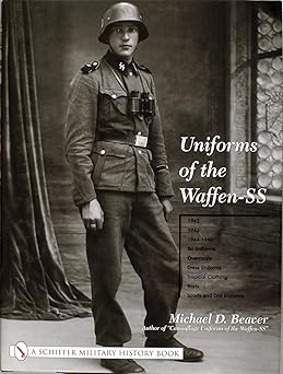 uniforms of the waffen ss vol 2 1942 1943 1944 1945 ski uniforms overcoats white service uniforms tropical