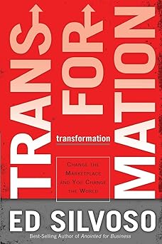 transformation change the marketplace and you change the world 1st edition ed silvoso 0800797175,