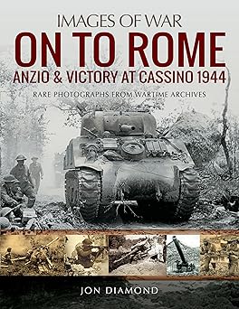 on to rome anzio and victory at cassino 1944 1st edition jon diamond 152673253x, 978-1526732538