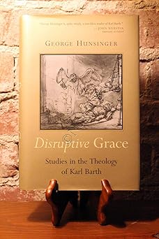 disruptive grace studies in the theology of karl barth 1st edition george hunsinger 0802846440, 978-0802846440