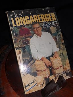 the longaberger story and how we did it 1st edition dave longaberger 187911125x, 978-1879111257