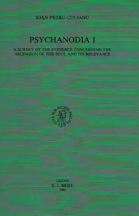 psychanodia a survey of the evidence concerning the ascension of the soul and its relevance 1st edition ioan