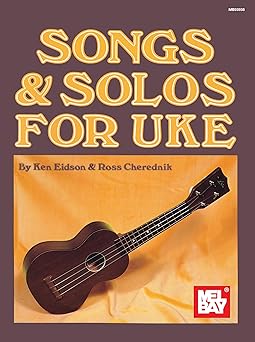 songs and solos for uke 1st edition ken eidson ,ross cherednik 1562221426, 978-1562221423