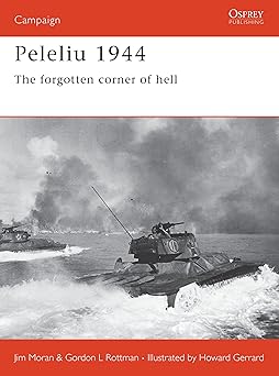 peleliu 1944 the forgotten corner of hell 1st edition jim moran ,gordon l rottman ,howard gerrard 1841765120,