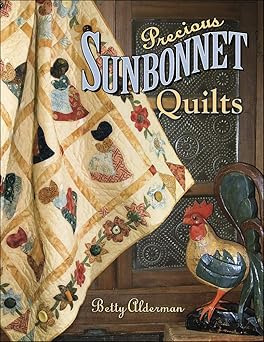 precious sunbonnet quilts 1st edition betty alderman 1574329510, 978-1574329513