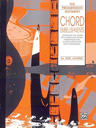 chord embellishments extending the sound of chords with scale harmonizations chord substitution and