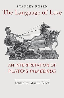 the language of love an interpretation of platos phaedrus 1st edition stanley rosen ,martin black 1587314541,
