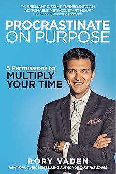 procrastinate on purpose 5 permissions to multiply your time 1st edition rory vaden 0399170634, 978-0399170638