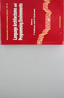 language architectures and programming environments 1st edition t ichikawa ,h tsubotani 9810210124,