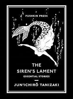 the sirena s lament essential stories 1st edition jun\\\\\\\'ichiro tanizaki ,bryan karetnyk 1782278095,